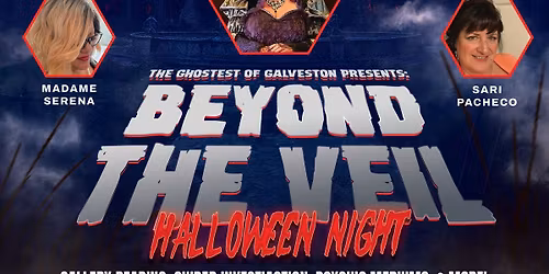 Beyond the Veil- Overnight Paranormal Investigation and event of the Grand Galvez
