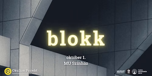 BLOKK \u2013 felolvas\u00f3sz\u00ednh\u00e1zi est \u2013 Okul\u00e1r\u00e9 Projekt | MU Sz\u00ednh\u00e1z