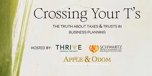 Cross your T's: The Truth about Taxes & Trusts in Business Planning