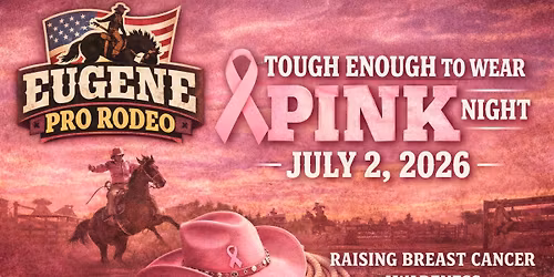 Eugene Pro Rodeo, Tough Enough To Wear Pink Night!