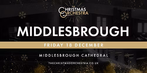 The Christmas Orchestra - MIDDLESBROUGH\ud83c\udf84\ud83c\udfb6