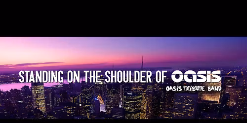 STANDING ON THE SHOULDER OF OASIS