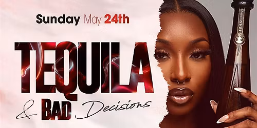 Tequila & Bad Decisions ~ Memorial Day Take Over