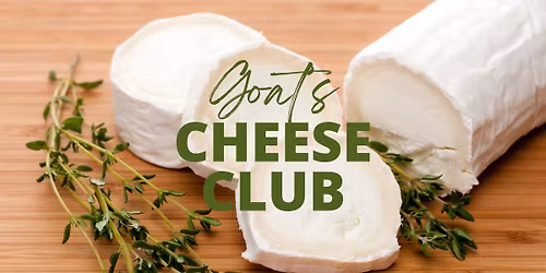 Goat\u2019s Cheese Club: A Tasting for True Cheese Lovers