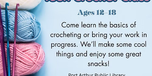 Teen Crochet Class (Ages 12-18)/Clase de ganchillo para adolescentes (12 a 18 años)