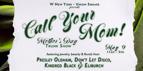 Call Your Mom! Mother's Day Trunk Show