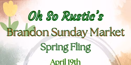 Oh So Rustic's Brandon Sunday Spring Fling Market