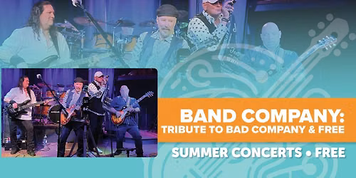 Outdoor Summer Concerts: Band Company \u2013 Tribute to Bad Company & Free