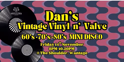 Mini Disco at The Shoulder - Dan's Vintage Vinyl n' Valve