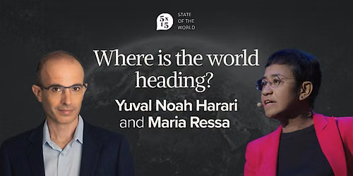 5x15 presents: Yuval Noah Harari and Maria Ressa on the State of the World