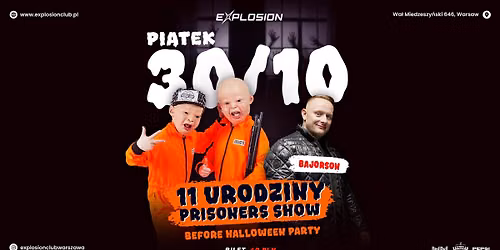 11 urodziny Prisoners Show! \u263e Bajorson