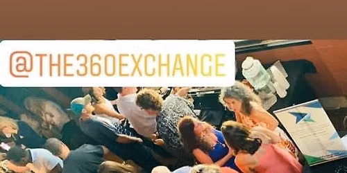 Full Circle After Hours Networking w The 360 Exchange!