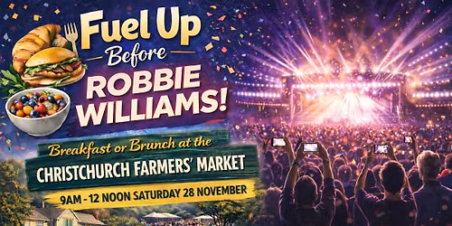 Breakfast at the Christchurch Farmers\u2019 Market before Robbie Williams \ud83c\udfb6