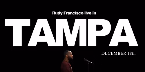 Rudy Francisco Live in Tampa