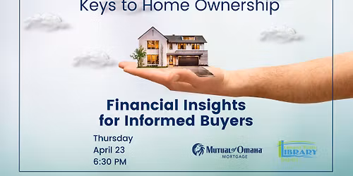 Keys to Home Ownership: Financial Insights for Informed Buyers