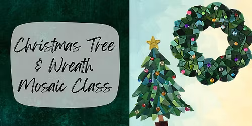 Christmas Tree and Wreath Mosaic Class
