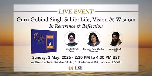 Guru Gobind Singh Sahib: Life, Vision & Wisdom