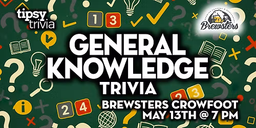 Calgary: Brewsters Crowfoot - General Knowledge Trivia - May 13, 7pm