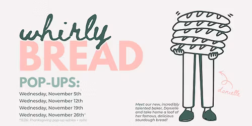 WhirlyBREAD Pop-ups! Wednesdays in November