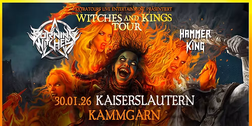 Burning Witches + Special Guest: Hammer King - Witches and Kings Tour 2026 - Kaiserslautern