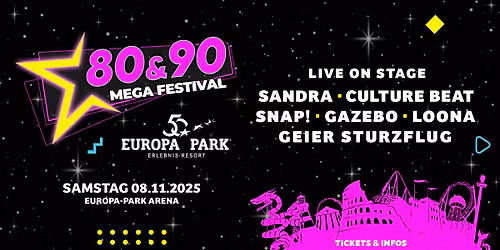 DAS 80ER & 90ER MEGA FESTIVAL EUROPA-PARK