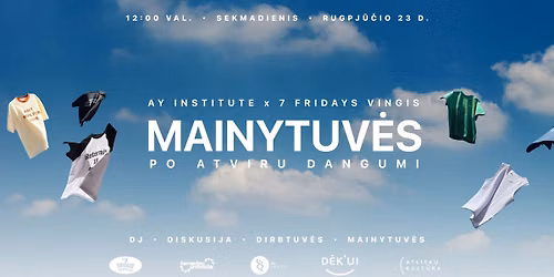 Mainytuv\u0117s po atviru dangumi | AY Institute x 7 Fridays Vingis