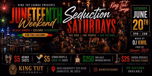 JUNETEENTH CELEBRATION: SEDUCTION SATURDAYS! ($5 HENNY SHOTS)