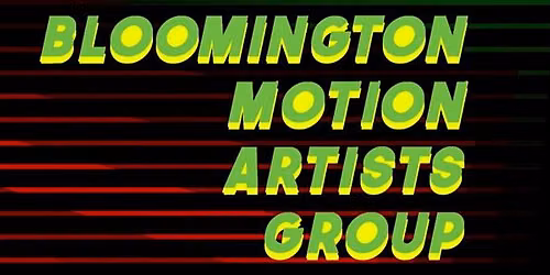 Bloomington Motion Artists Group: Monthly Meetup