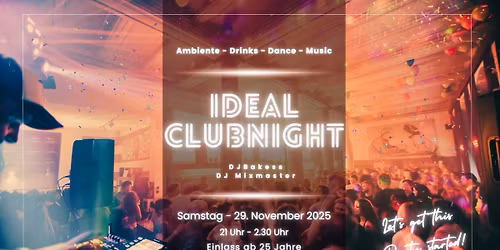 IDEAL Clubnight - Samstag - 29. November 2025 - ab 21 Uhr