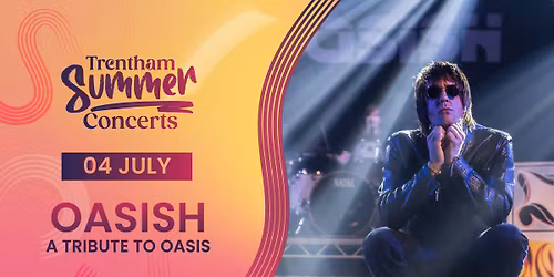 Oasish - A Tribute to Oasis - Trentham Summer Concerts 2026