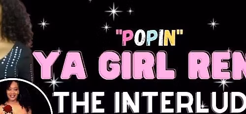 Popin Interlude Music VIdeo Ya Girl Renae