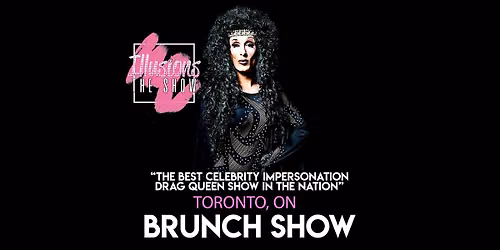 Illusions The Drag Brunch Toronto - Drag Queen Brunch Show - Toronto