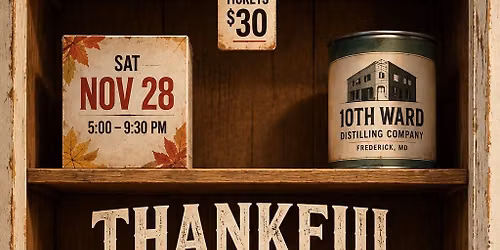 Thankful for a Cure - event 006 @ 10th Ward Distillery