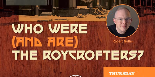 The Roycrofters Then and Now: Robert Goller @ BHM