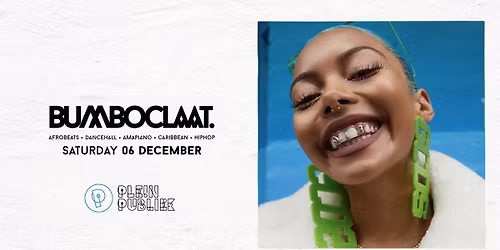 BUMBOCLAAT PARTY \u2022 SAT 06 DEC \u2022 PLEIN PUBLIEK ANTWERP