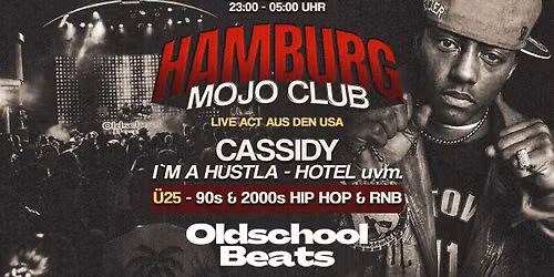 Oldschool Beats ft. Cassidy @ Mojo Club Hamburg