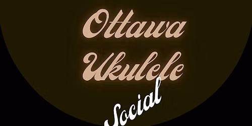 Ottawa Ukulele Social - All Levels