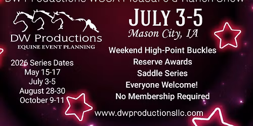 July 3-5 DW Productions Pleasure & Ranch Horse Show Sponsored By: Redmond Equine