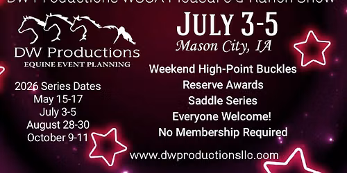 July 3-5 DW Productions Pleasure & Ranch Horse Show Sponsored By: Redmond Equine
