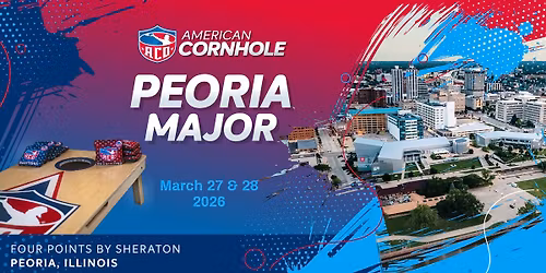 ACO Peoria Major - AMERICAN CORNHOLE ORGANIZATION TOURNAMENT