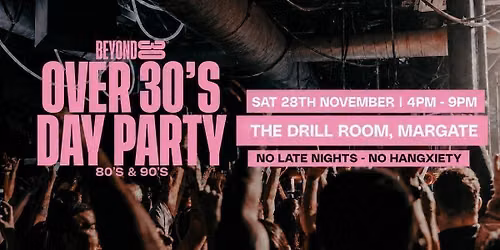 80s &amp; 90s Over 30s Daytime Clubbing - MARGATE