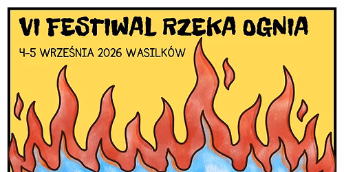 6. Festiwal Rzeka Ognia w Wasilkowie