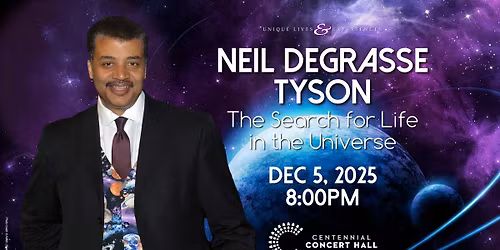 Neil deGrasse Tyson: The Search for Life in the Universe at Centennial Concert Hall - Winnipeg