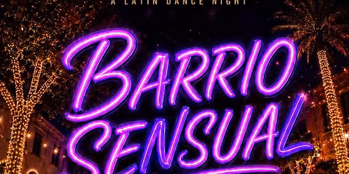 Barrio Sensual - A Latin Dance Night