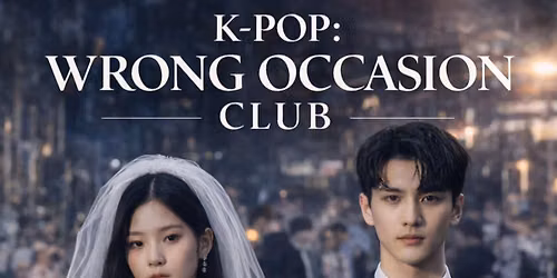K-POP: WRONG OCCASION CLUB — Blaze Lounge & Club