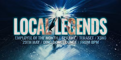 Local Legends - Employee Of The Month, Sprawl, Teraset, X3n0_NZ.