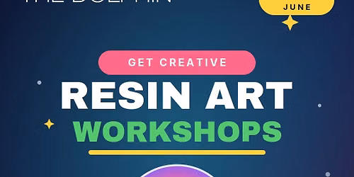 Pouring Soul Resin Art Workshops GATHER, The Dolphin Monday 15 to Sunday 21 June, 10am to 4pm