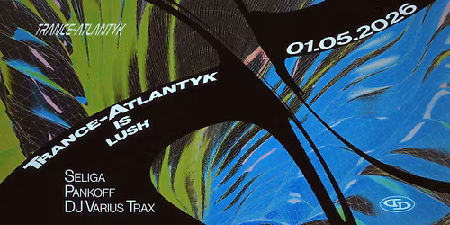 DD | TRANCE-ATLANTYK is LUSH