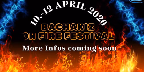BACHAKIZ ON FIRE FESTIVAL AM BODENSEE