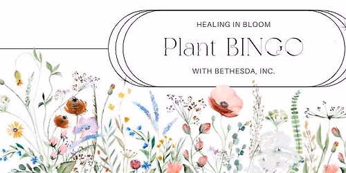 Healing in Bloom: Plant BINGO with Bethesda